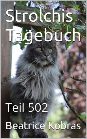 [Strolchis Tagebuch 502] • Strolchis Tagebuch · Teil 502